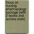 Focus on Nursing Pharmacology Package [With 2 Books and Access Code]