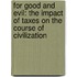 For Good And Evil: The Impact Of Taxes On The Course Of Civilization