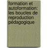 Formation et autoformation: les boucles de reproduction pédagogique door Solange Ramond