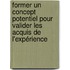 Former un concept potentiel pour valider les acquis de l'expérience