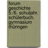 Forum Geschichte 5./6. Schuljahr. Schülerbuch. Gymnasium Thüringen by Markus Bente