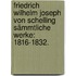 Friedrich Wilhelm Joseph von Schelling sämmtliche Werke: 1816-1832.