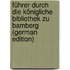 Führer Durch Die Königliche Bibliothek Zu Bamberg (German Edition)