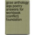 Gcse Anthology Aqa Poetry Answers For Workbook (conflict) Foundation
