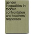 Gender Inequalities In Toddler Confrontation And Teachers' Responses
