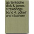 Gartenküche Dick & James Strawbridge. Band 4. Pökeln und Räuchern