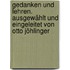 Gedanken und Lehren. Ausgewählt und eingeleitet von Otto Jöhlinger
