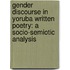 Gender Discourse in Yoruba Written Poetry: A Socio-semiotic Analysis
