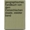 Geographisches handbuch von dem Östreichischen Staate, Zweiter Band door Ignaz De Luca
