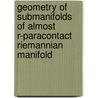 Geometry of Submanifolds of Almost R-paracontact Riemannian Manifold door Mobin Ahmad