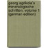 Georg Agrikola's Mineralogische Schriften, Volume 1 (German Edition)