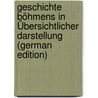 Geschichte Böhmens in Übersichtlicher Darstellung (German Edition) door Vladivoj Tomek Václav