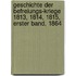 Geschichte Der Befreiungs-Kriege 1813, 1814, 1815, Erster Band, 1864