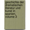 Geschichte Der Dramatischen Literatur Und Kunst In Spanien, Volume 3 by Adolf Friedrich von Schack