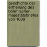 Geschichte Der Ertheilung Des Böhmischen Majestätsbriefes Von 1609 door Anton�N. Gindely