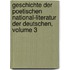 Geschichte Der Poetischen National-Literatur Der Deutschen, Volume 3