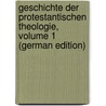 Geschichte Der Protestantischen Theologie, Volume 1 (German Edition) by Frank Gustav