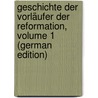 Geschichte Der Vorläufer Der Reformation, Volume 1 (German Edition) by Flathe Ludwig