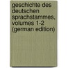 Geschichte Des Deutschen Sprachstammes, Volumes 1-2 (German Edition) door Wilhelm Förstemann Ernst