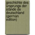 Geschichte Des Ursprungs Der Stände De Deutschland (German Edition)