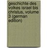 Geschichte Des Volkes Israel Bis Christus, Volume 3 (German Edition) by Heinrich Ewald