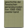 Geschichte der Hessischen Generalsynoden von 1568-1582: zweiter Band by Heinrich Heppe