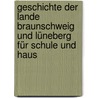 Geschichte der Lande Braunschweig und Lüneberg für Schule und Haus door Havemann Wilhelm