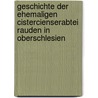 Geschichte der ehemaligen Cistercienserabtei Rauden in Oberschlesien by August Potthast