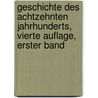 Geschichte des Achtzehnten Jahrhunderts, vierte Auflage, erster Band door Friedrich Christoph Schlosser