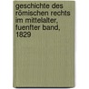 Geschichte des Römischen Rechts im Mittelalter, Fuenfter Band, 1829 by Friedrich Karl Von Savigny