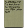 Geschichte von Frankreich seit der Revolution von 1789, Dritter Band door Francois Emmanuel De Toulongeon