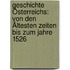 Geschichte Österreichs: Von Den Ältesten Zeiten Bis Zum Jahre 1526