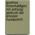Goethes Mitschuldigen. Mit Anhang: Abdruck der ältesten Handschrift
