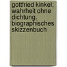 Gottfried Kinkel: Wahrheit ohne Dichtung. Biographisches Skizzenbuch door Strodtmann Adolf