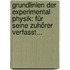 Grundlinien Der Experimental Physik: Für Seine Zuhörer Verfasst...