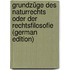 Grundzüge Des Naturrechts Oder Der Rechtsfilosofie (German Edition)