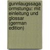 Gunnlaugssaga Ormstungu: Mit Einleitung Und Glossar (German Edition) door Mogk Eugen