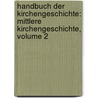 Handbuch Der Kirchengeschichte: Mittlere Kirchengeschichte, Volume 2 door Heinrich Ernst Ferdinand Guericke