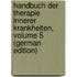 Handbuch Der Therapie Innerer Krankheiten, Volume 5 (German Edition)