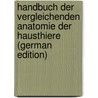 Handbuch Der Vergleichenden Anatomie Der Hausthiere (German Edition) door Ellenberger Wilhelm