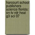 Harcourt School Publishers Science Florida: On-Lv Rdr Heat G3 Sci 07