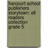 Harcourt School Publishers Storytown: Ell Readers Collection Grade 5