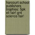 Harcourt School Publishers Trophies: 5Pk Ell Fair! Gr4 Science Fair!