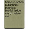 Harcourt School Publishers Trophies: Blw-Lvl: Follow Me G1 Follow Me door Hsp