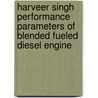 Harveer Singh Performance Parameters of Blended Fueled Diesel Engine by Harveer Singh Pali