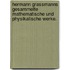 Hermann Grassmanns Gesammelte Mathematische Und Physikalische Werke.