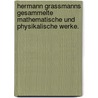Hermann Grassmanns Gesammelte Mathematische Und Physikalische Werke. door Friedrich Engel