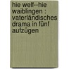 Hie Welf--hie Waiblingen : Vaterländisches Drama in fünf Aufzügen door Tempeltey