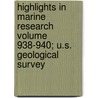 Highlights in Marine Research Volume 938-940; U.S. Geological Survey door Samuel H. Clarke