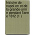 Histoire de Napol on Et de La Grande-Arm E Pendant L'Ann E 1812 (1 )